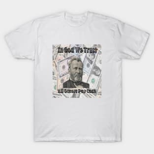 All Other Pay in Cash Grant T-Shirt